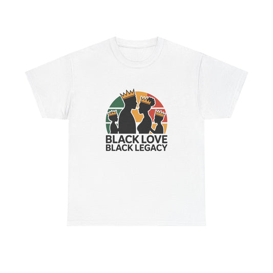Black Love Black Legacy Family Image T-Shirt, African American Pride Tee, Ethnic Cultural Shirt, Black History Month Gift, Juneteenth