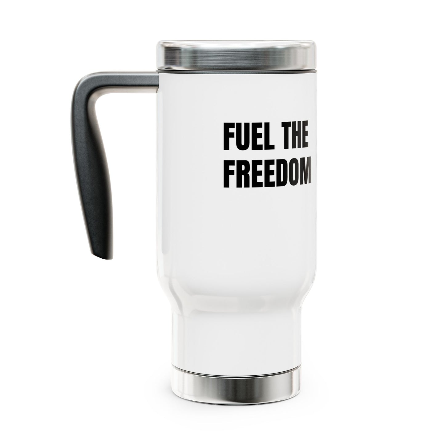 Fuel The freedom Travel Mug - Stainless Steel Travel Mug with Handle, 14oz. Inspirational Gift, Coffee Lover Gift, Adventure Mug, Wanderlust
